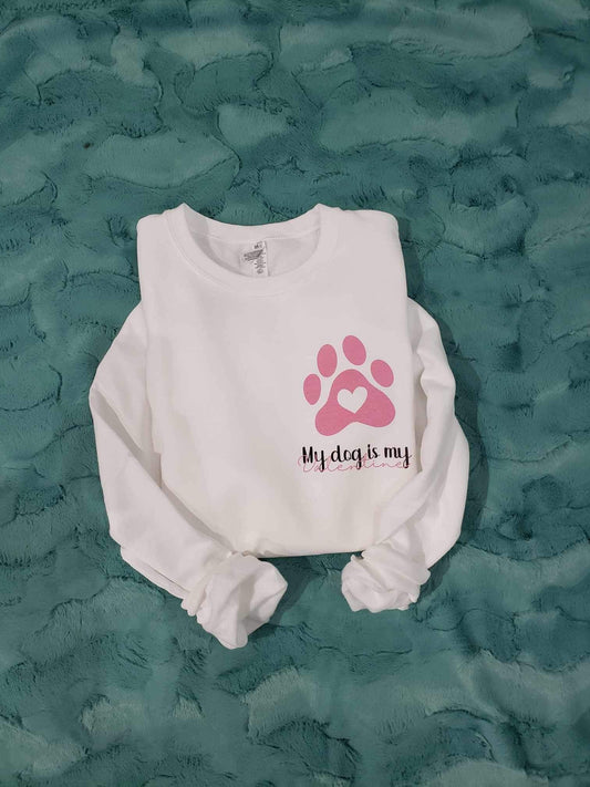 My Dog is My Valentine Crew Sweatshirt