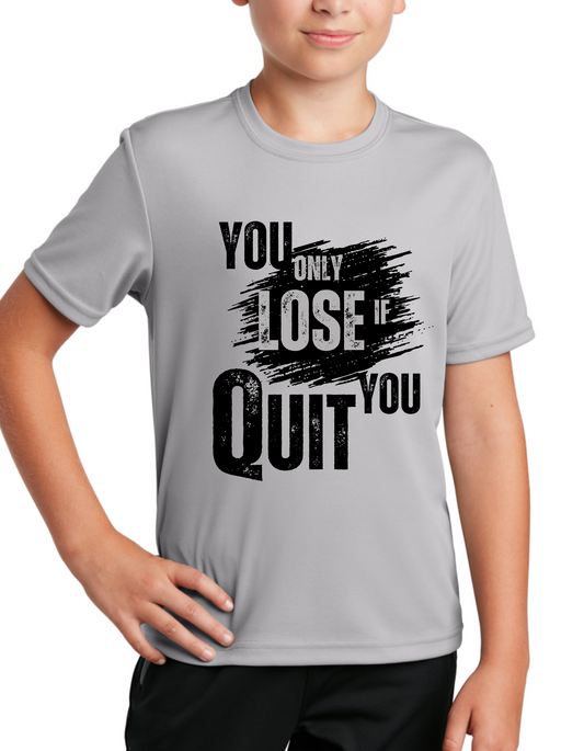 You Only Loose If You Quit