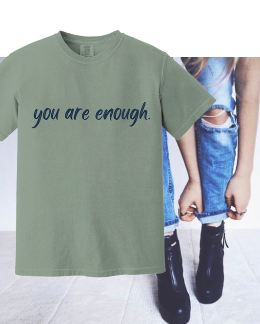 You are enough tee