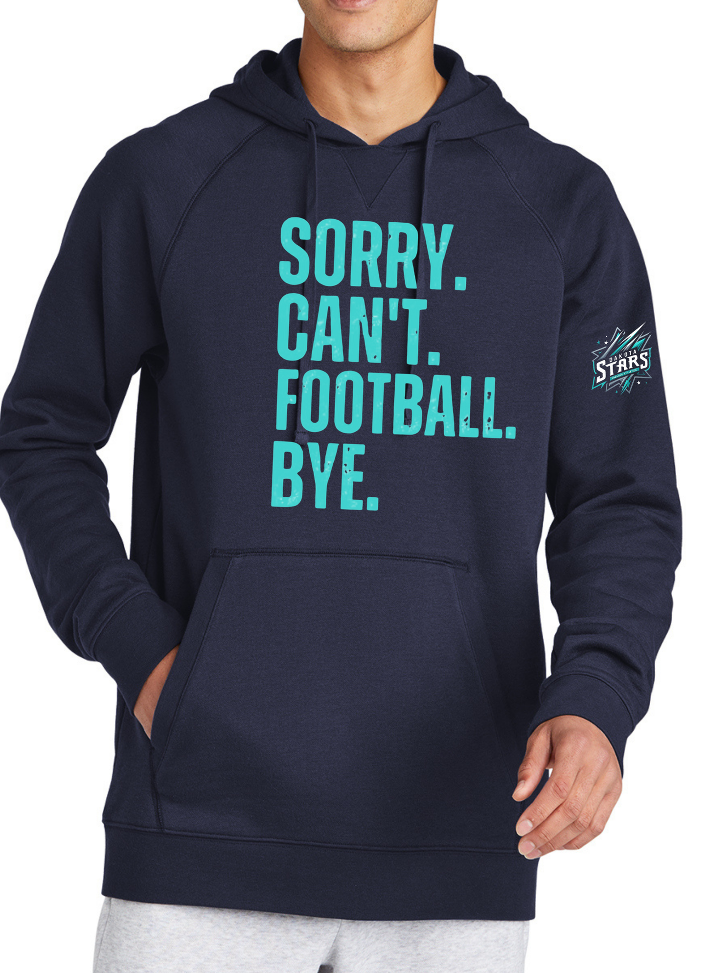 Sorry. Can't. Football. Bye. - Tee, Crew, Hoodie
