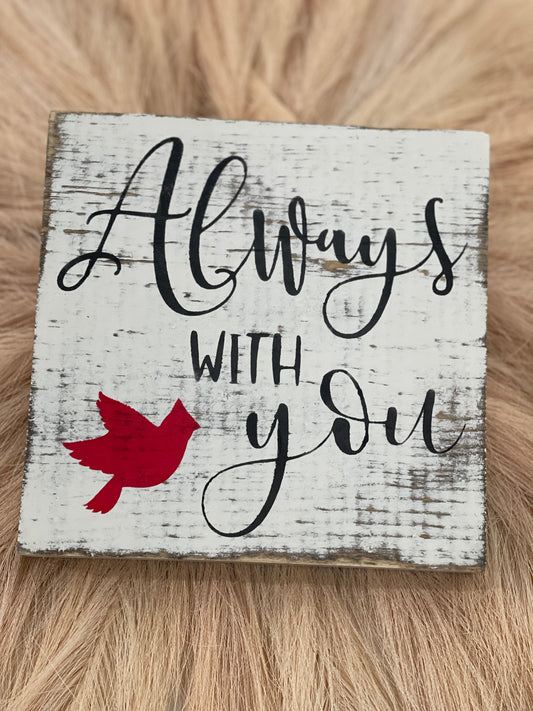 Always With You Wood Sign