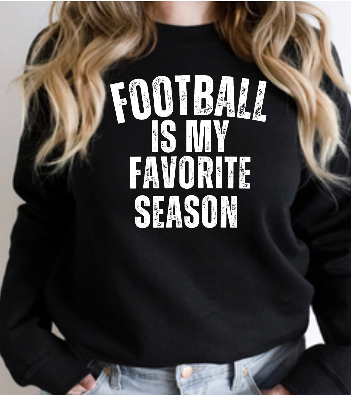 Football is my favorite season clearance sweatshirt