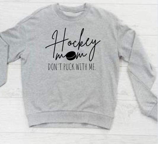 Hockey Mom - Don't Puck with Me Crew