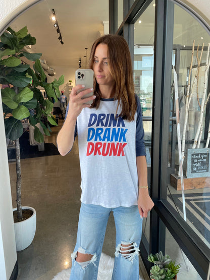 Drink Drank Drunk Tee or Crew