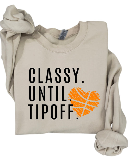 Classy Until Tipoff Crew Sweatshirt