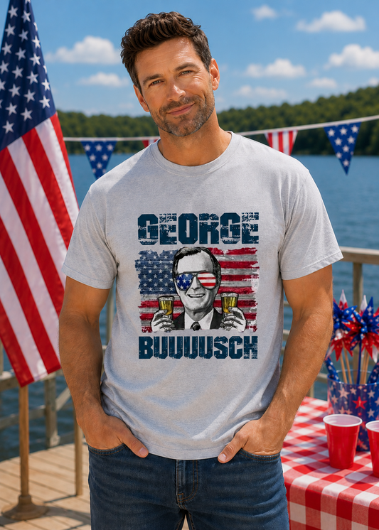 George Buuusch Tee or Crew