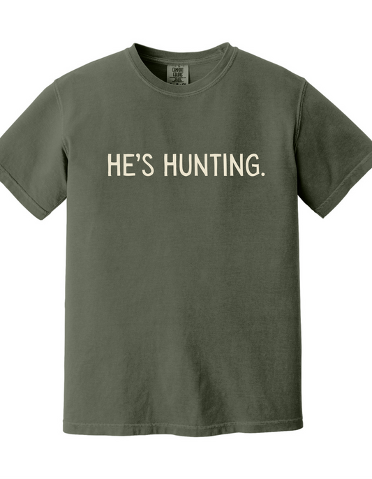He’s Hunting Tee