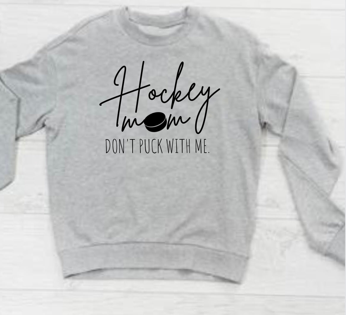 Hockey Mom - Don't Puck with Me Crew